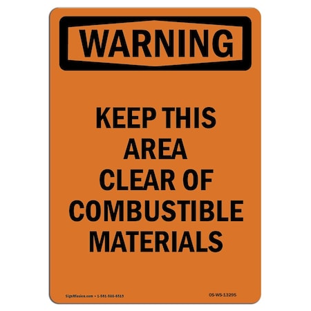 OSHA WARNING Sign, Keep This Area Clear Of Combustible, 14in X 10in Aluminum